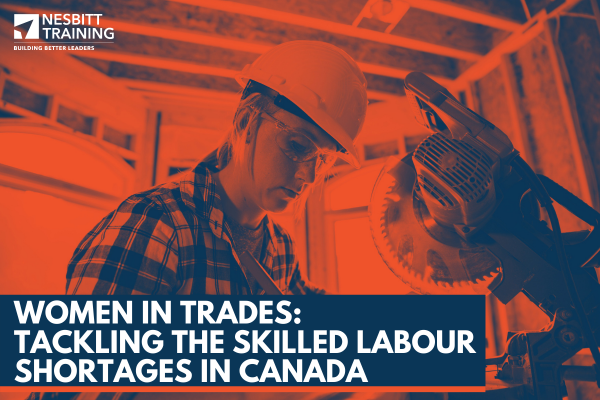 Women-in-Trades-Tackling-the-Skilled-Labour-Shortages-in-Canada-1.png